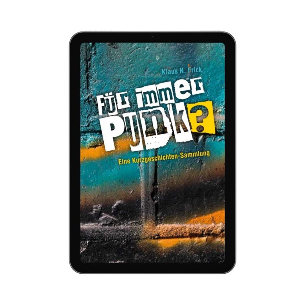 Für immer Punk? Eine Kurzgeschichten-Sammlung [E-Book]