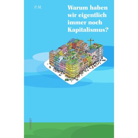 Warum haben wir eigentlich immer noch Kapitalismus 800x800