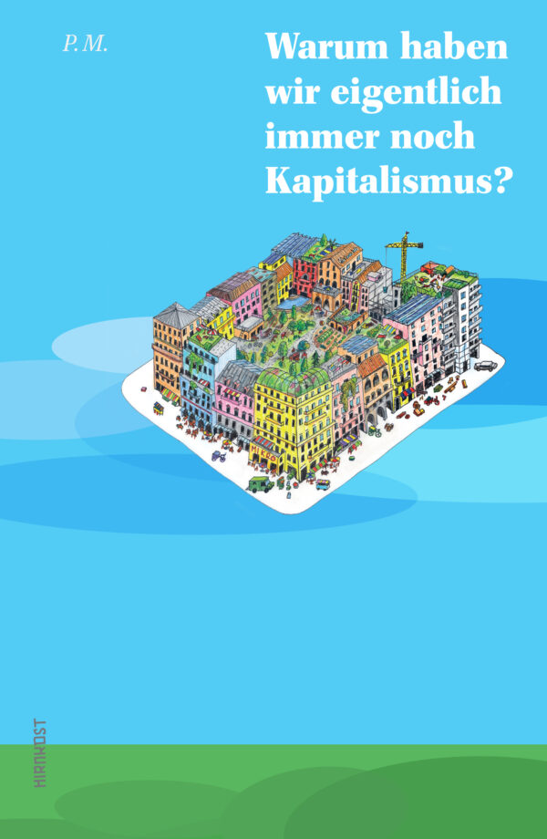 Cover P.M. Warum haben wir eigentlich immer noch Kapitalismus