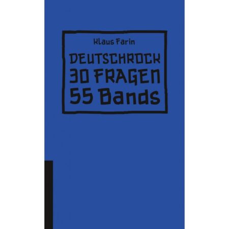 Deutschrock. 30 Fragen 55 Bands