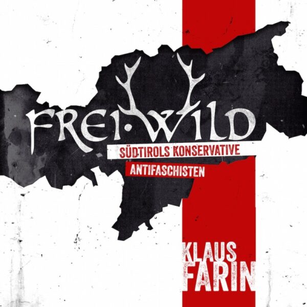 SIGNIERT: Frei.Wild - Südtirols konservative Antifaschisten
