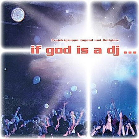 if god is a dj ...