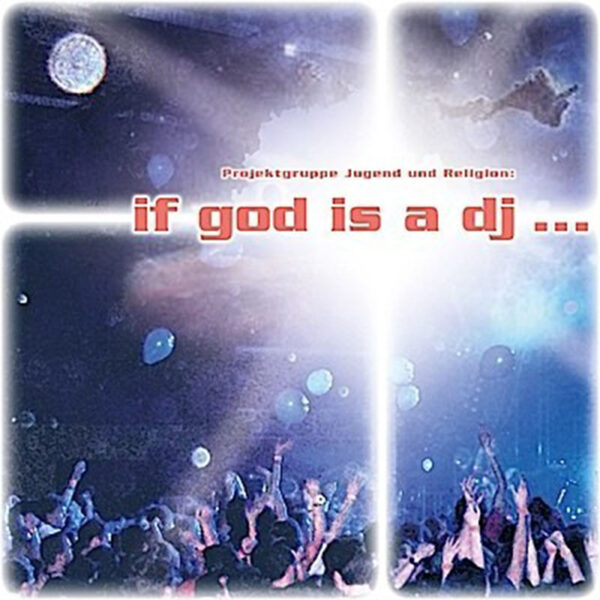 if god is a dj ...