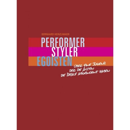 Heinzlmaier, Performer, Styler, Egoisten