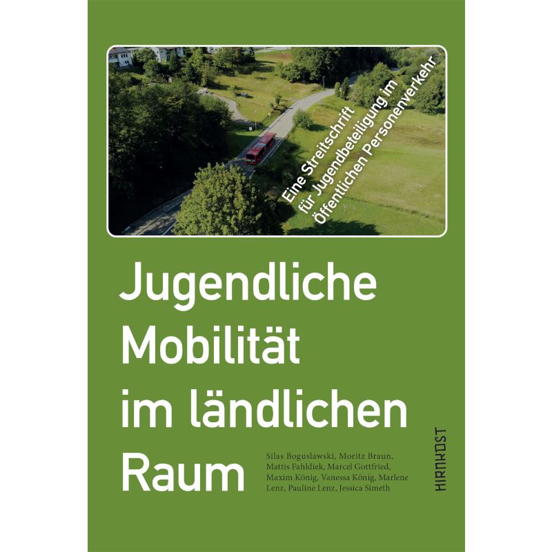 Jugendliche Mobilität im ländlichen Raum: Eine Streitschrift für Jugendbeteiligung im Öffentlichen Personenverkehr