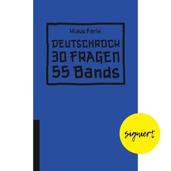 SIGNIERT: Deutschrock. 30 Fragen 55 Bands