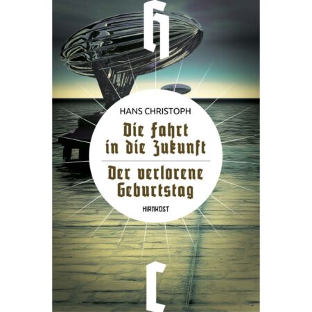 Die Fahrt in die Zukunft / Der verlorene Geburtstag